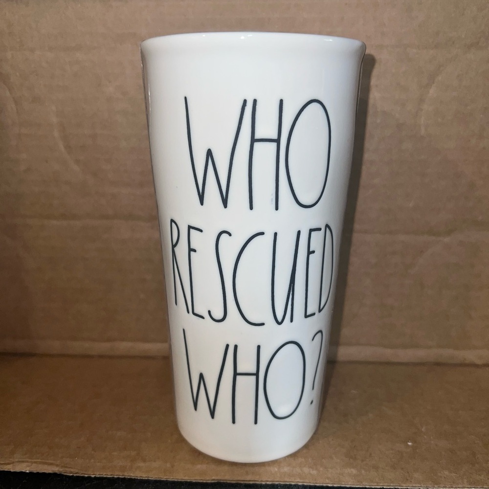 Rae Dunn White Tumbler - Who Rescued Who?